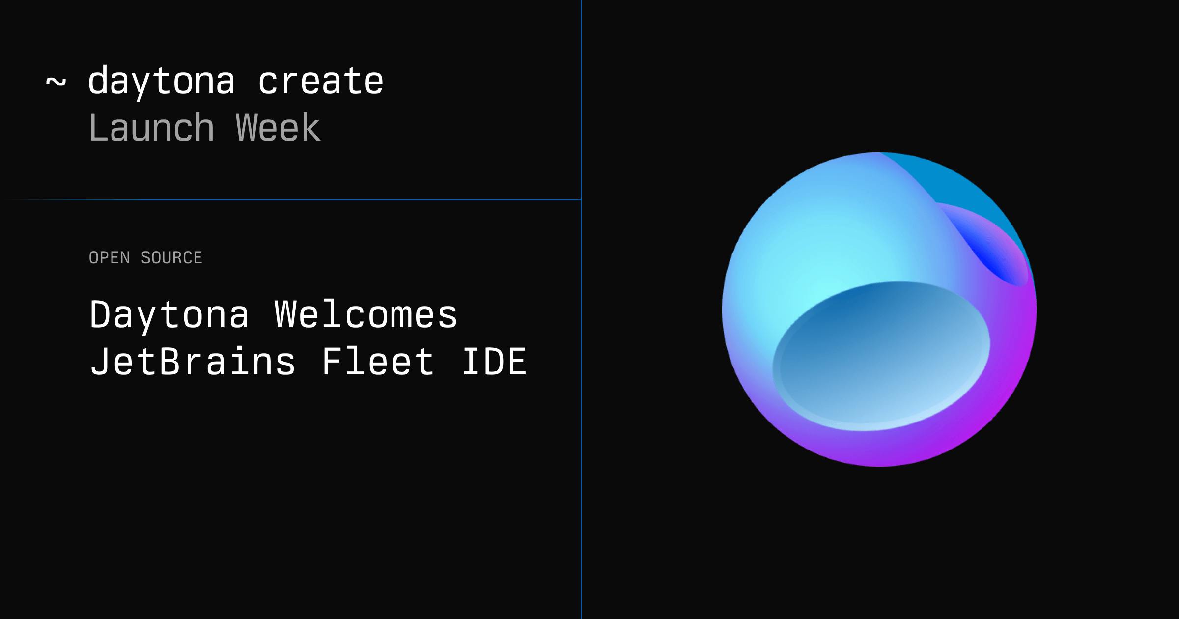 Daytona Welcomes JetBrains Fleet IDE