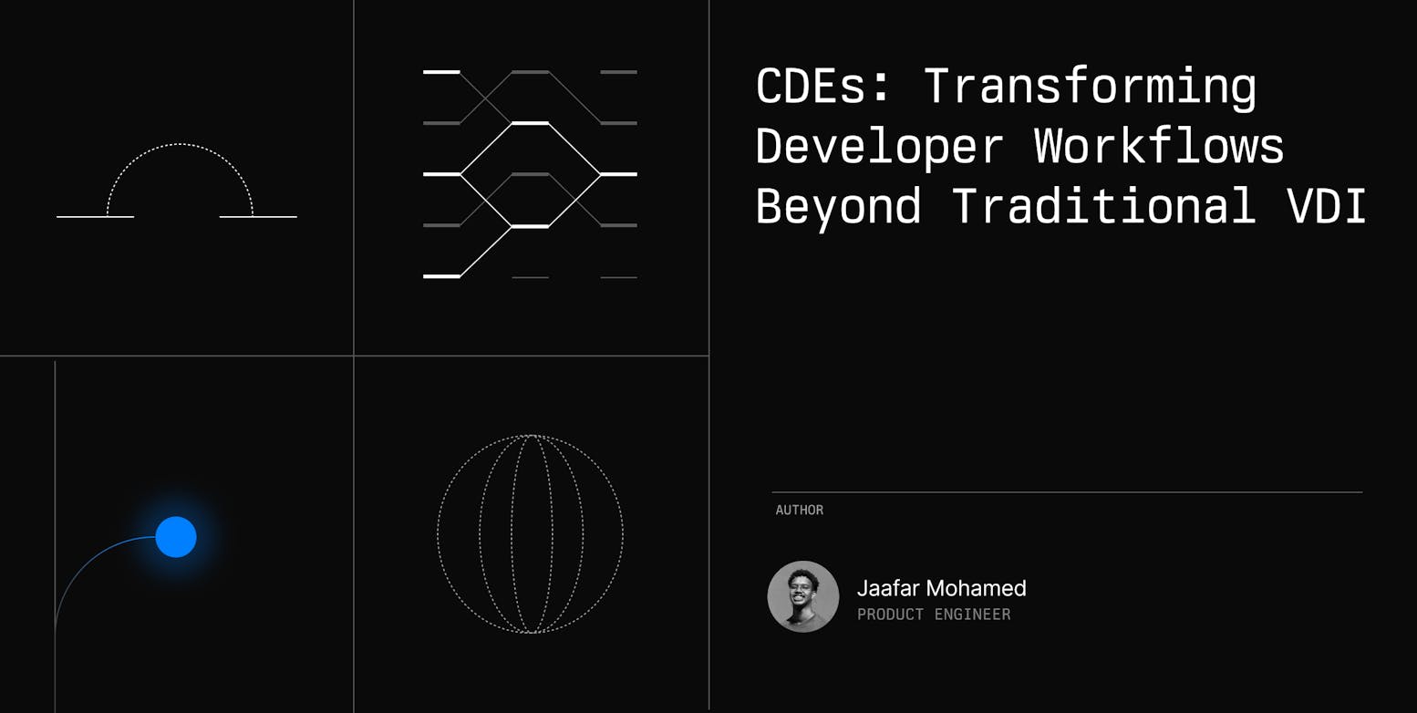 CDEs Transforming Dev Workflows Beyond Traditional VDI