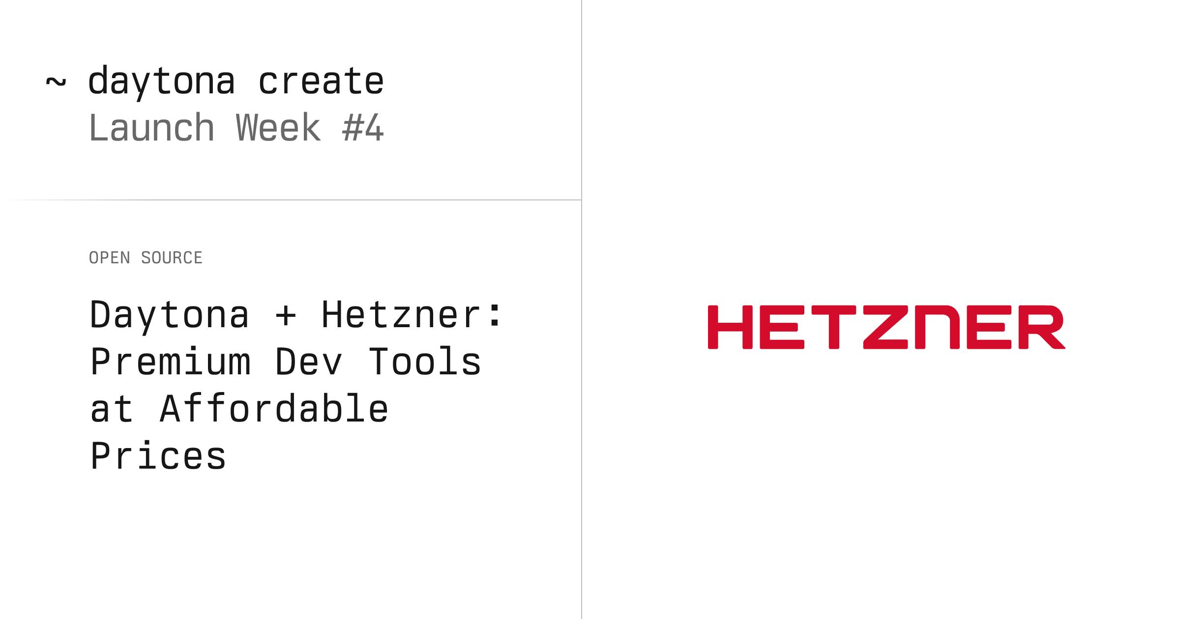 Daytona + Hetzner: Premium Dev Tools at Affordable Prices