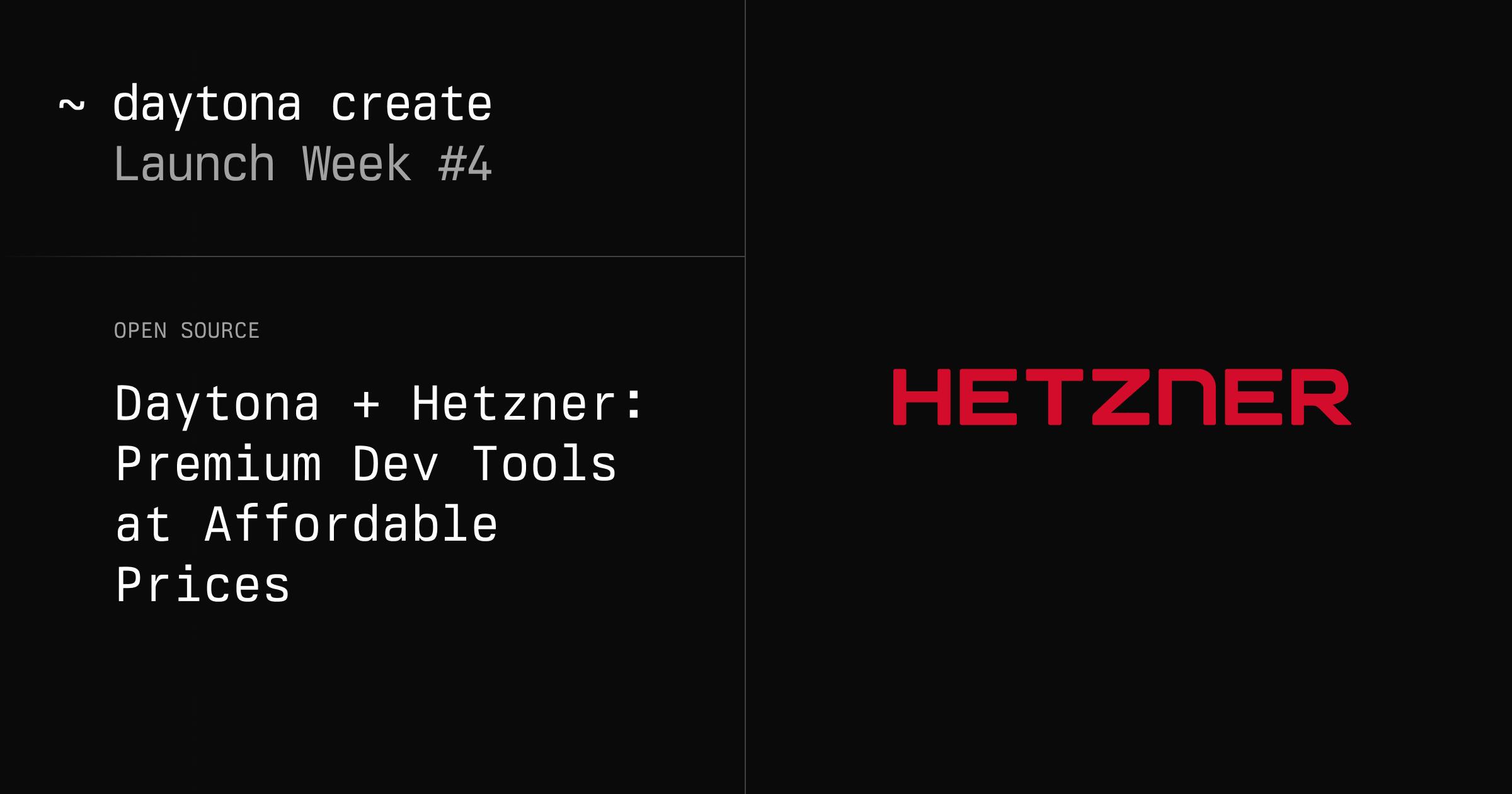 Daytona + Hetzner: Premium Dev Tools at Affordable Prices