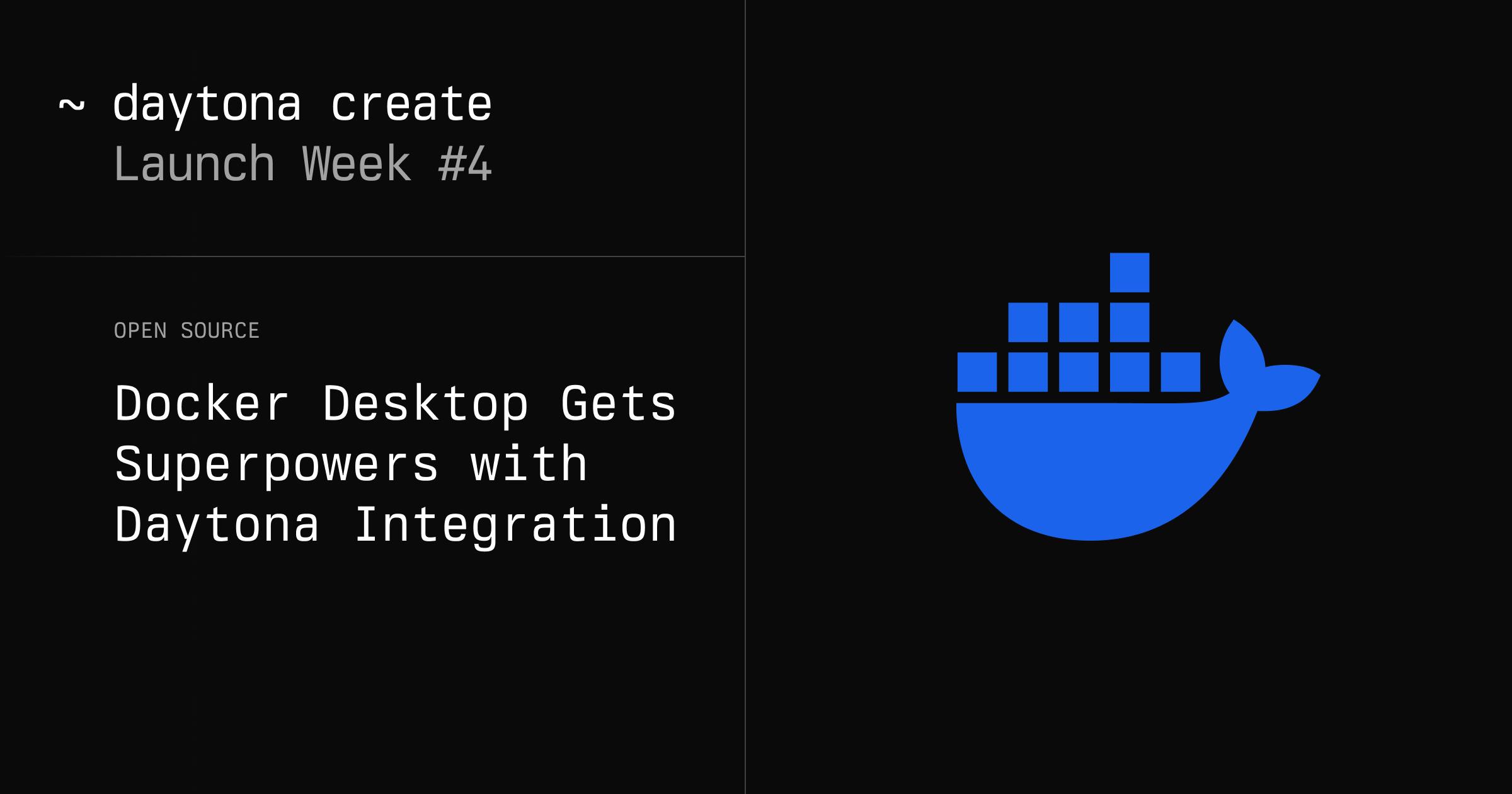 Docker Desktop Gets Superpowers with Daytona Integration