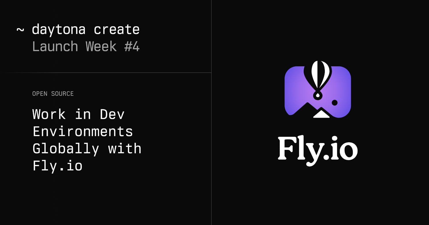 Work in Dev Environments Globally with Fly.io