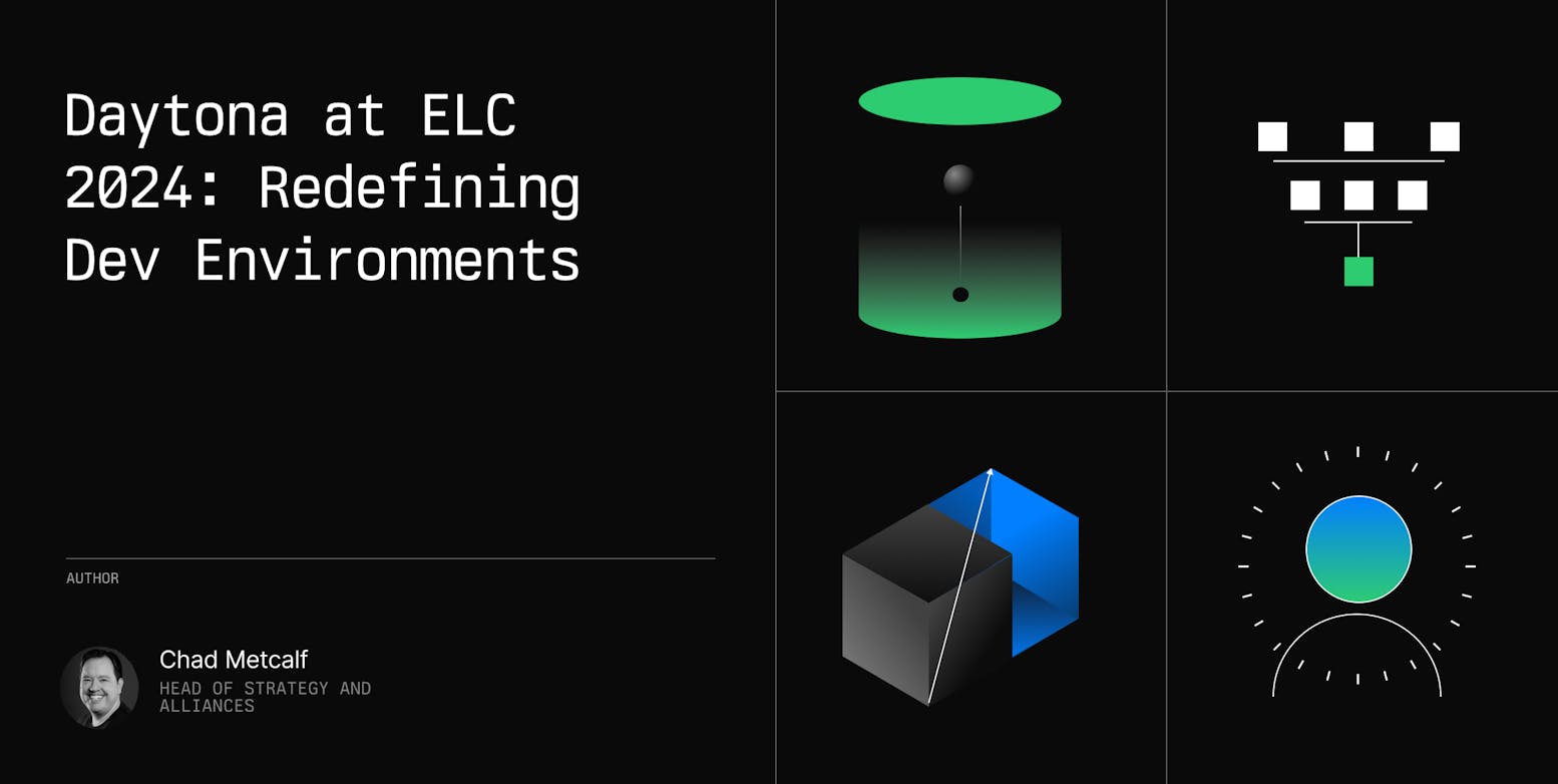 Daytona at ELC 2024: Redefining Dev Environments