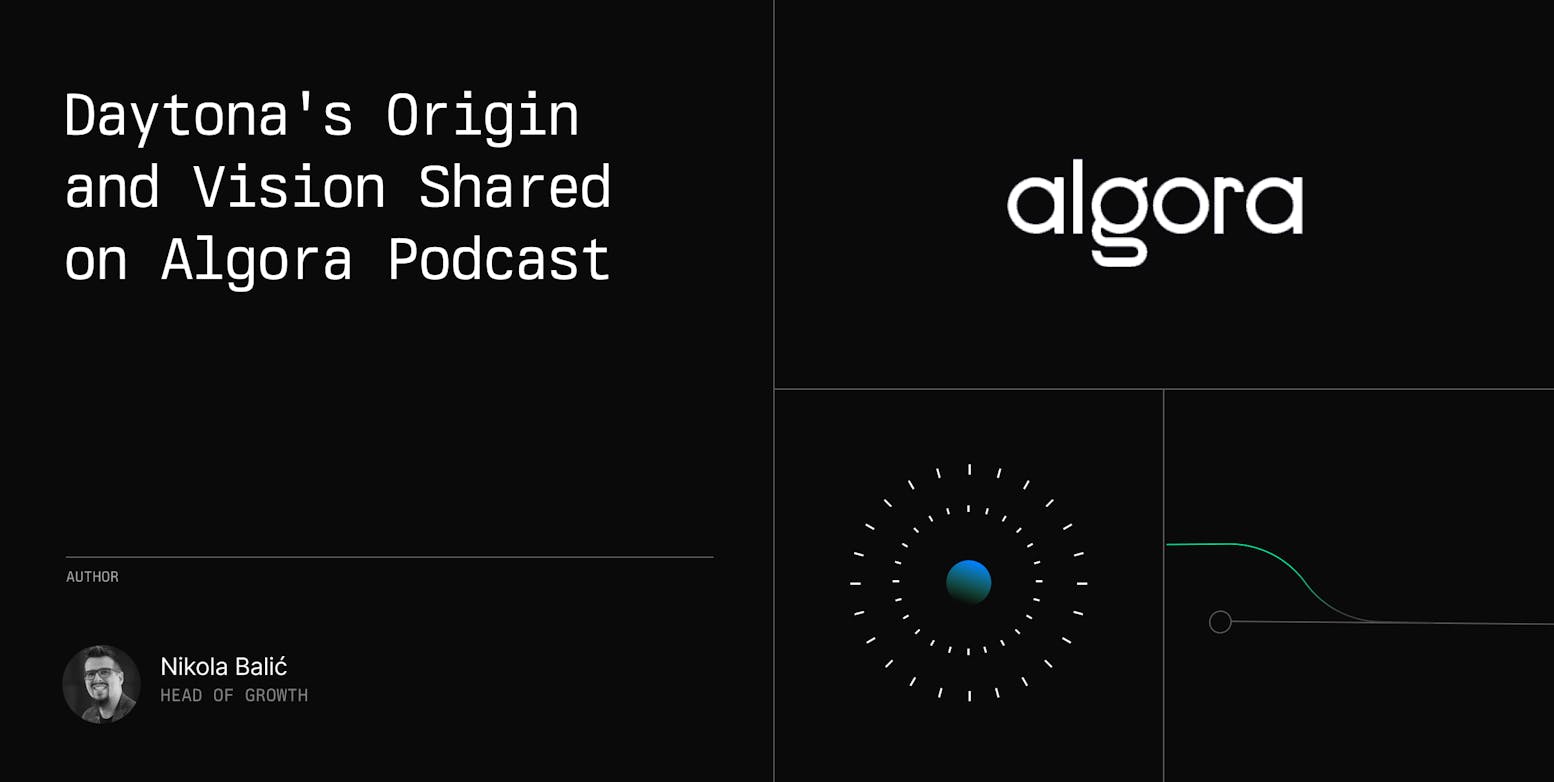 Daytona's Origin and Vision Shared on Algora Podcast