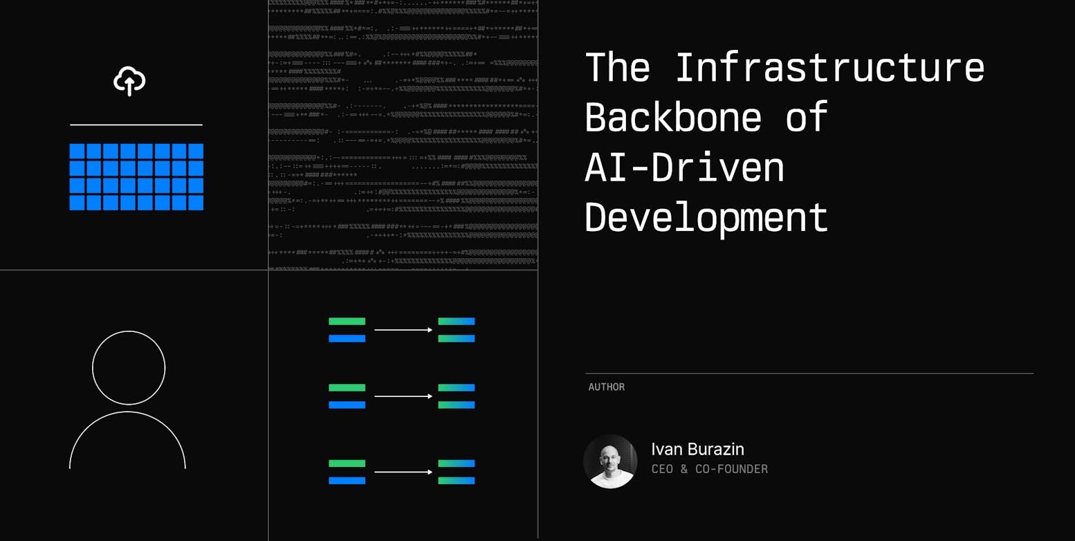 The Infrastructure Backbone of AI-Driven Development