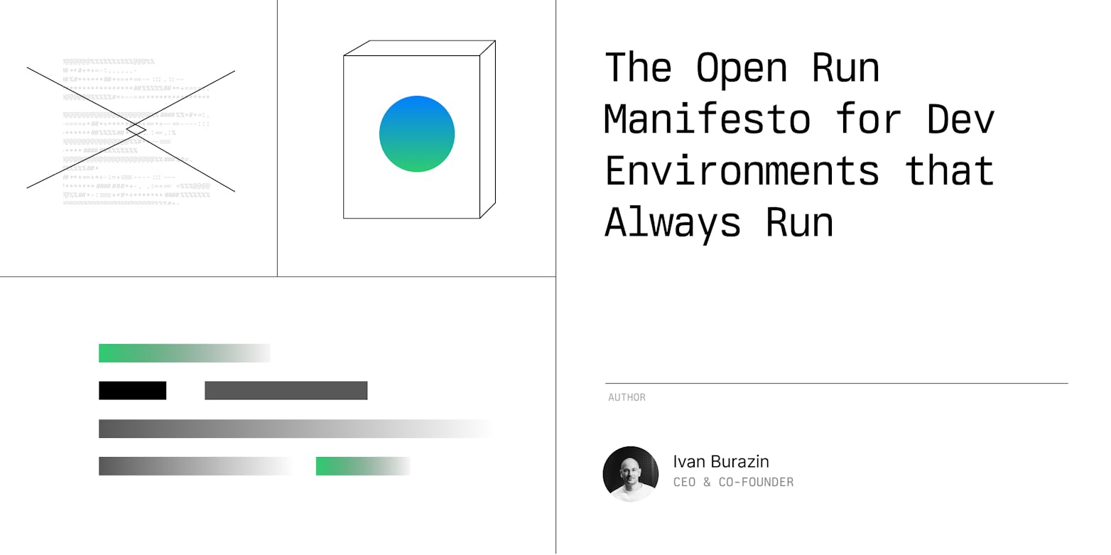 The Open Run Manifesto for Dev Environments that Always Run