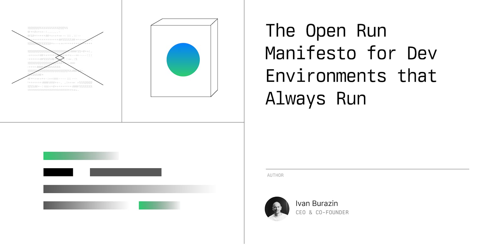 The Open Run Manifesto for Dev Environments that Always Run