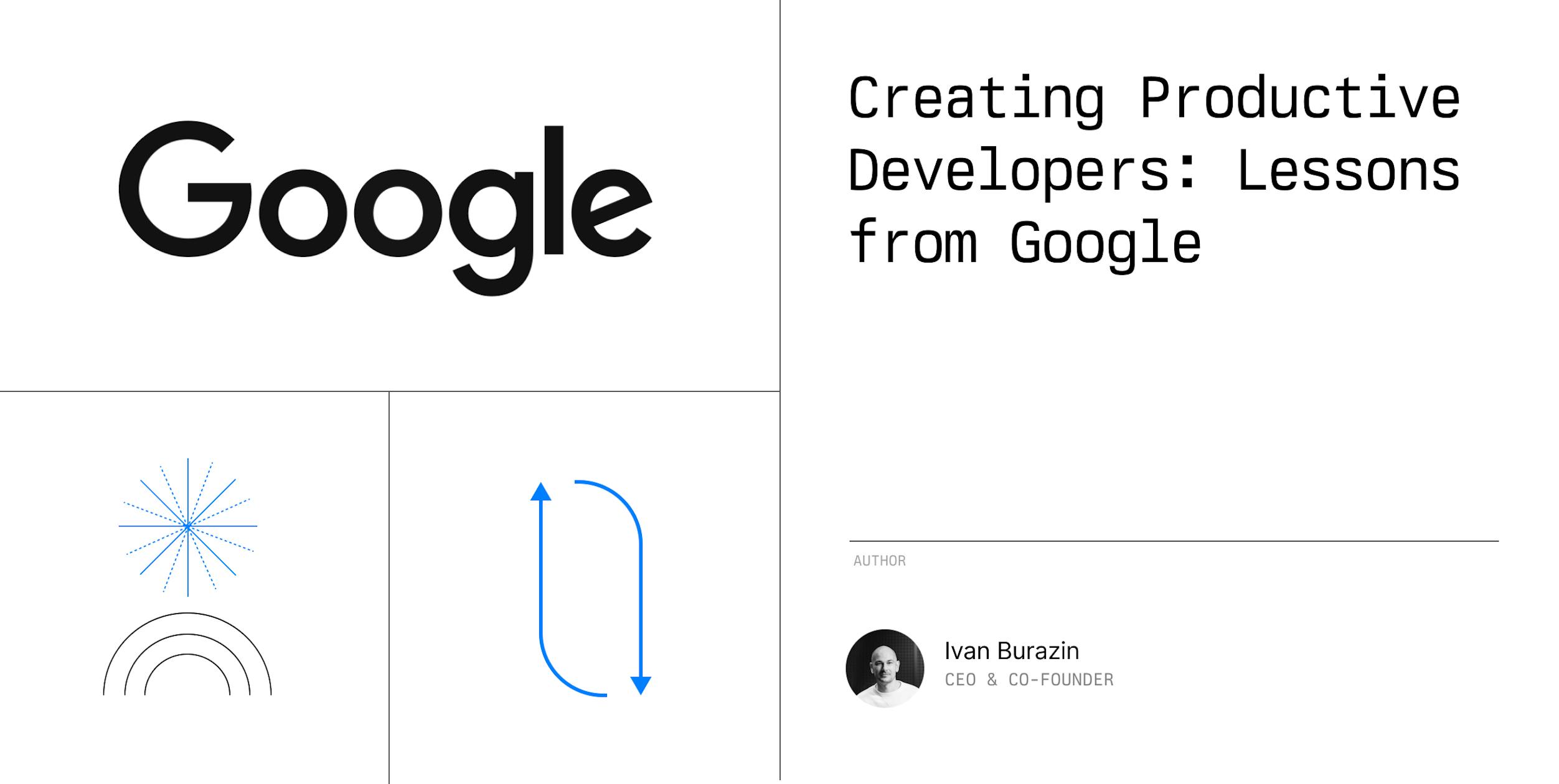 Creating Productive Developers: Lessons from Google