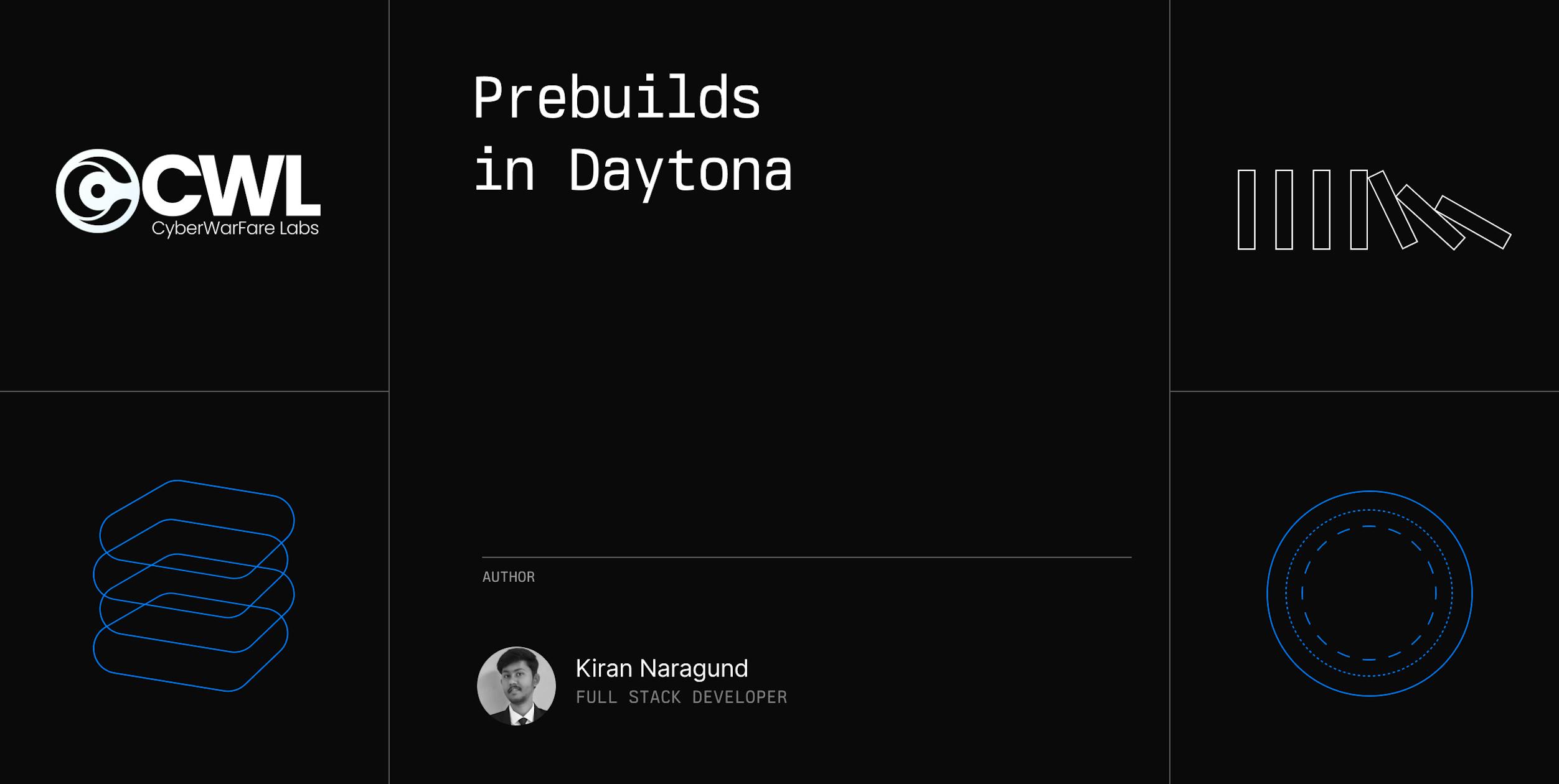 Prebuilds in Daytona