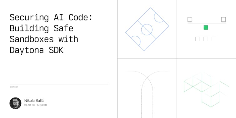 Securing AI Code: Building Safe Sandboxes with Daytona SDK
