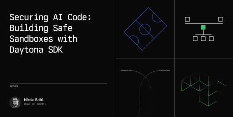 Securing AI Code: Building Safe Sandboxes with Daytona SDK