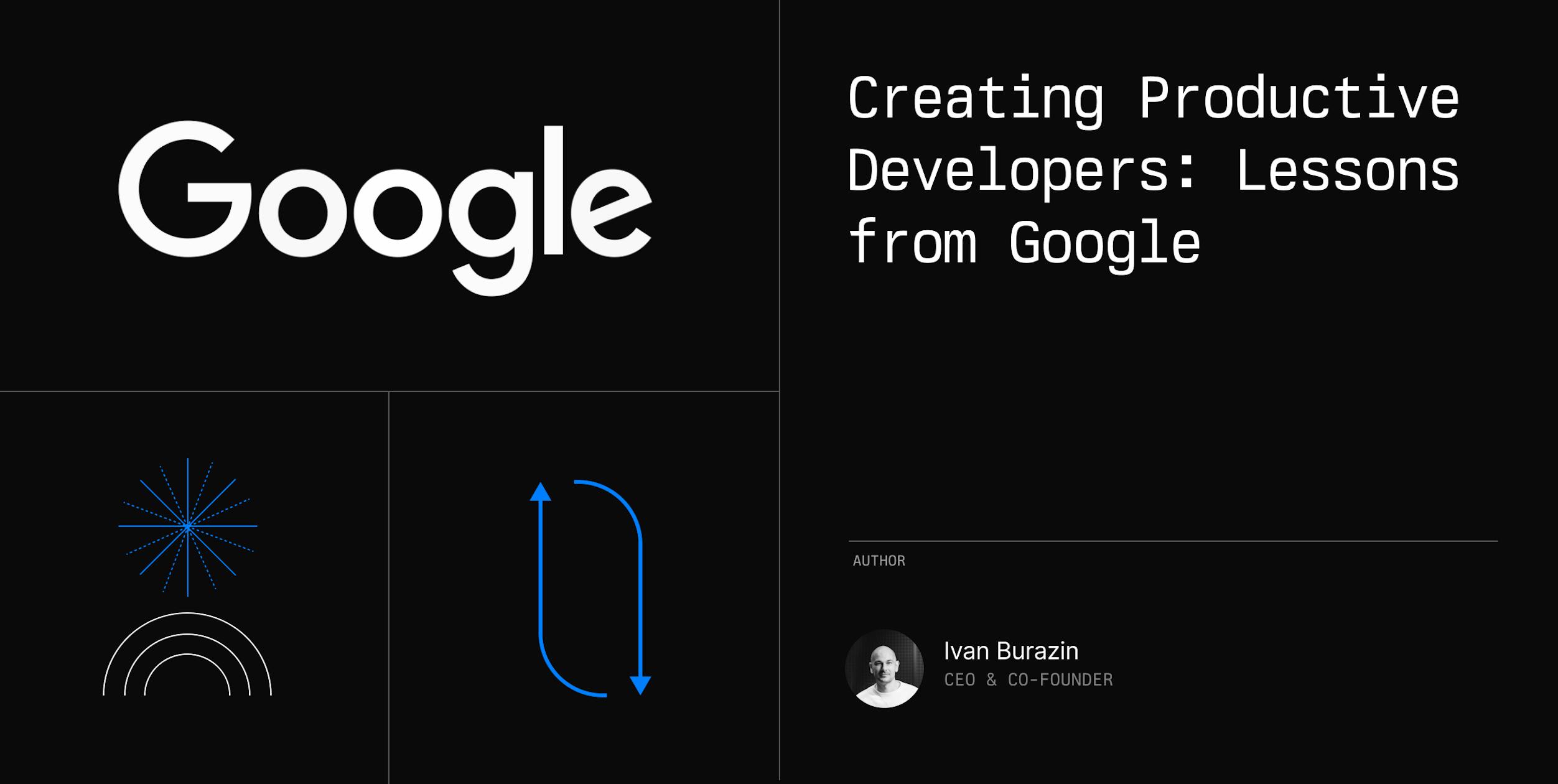 Creating Productive Developers: Lessons from Google
