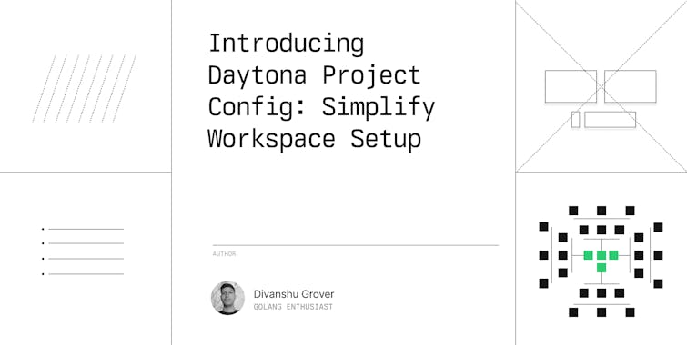 Introducing Daytona Project Config: Simplify Workspace Setup