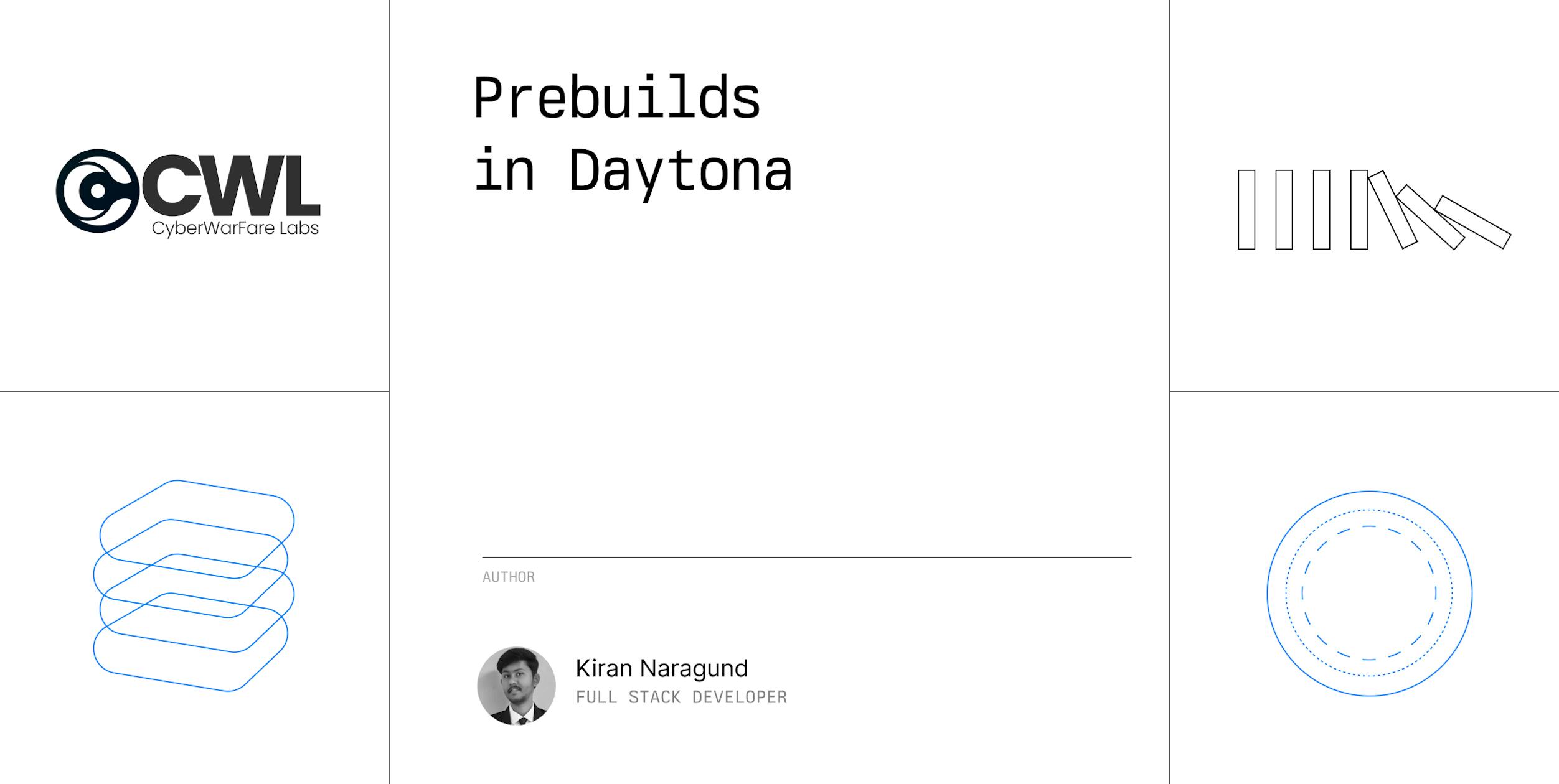 Prebuilds in Daytona