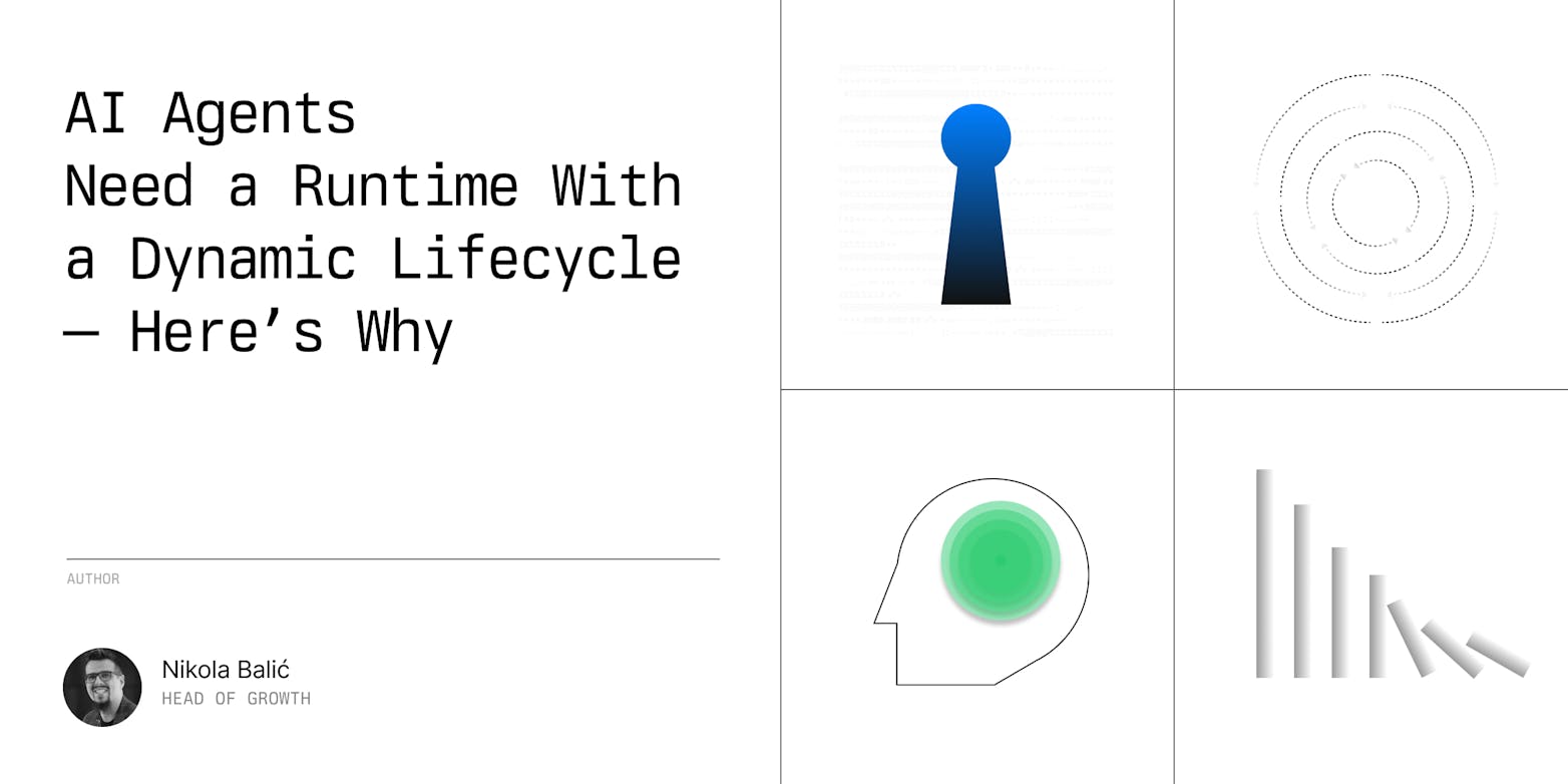 AI Agents Need a Runtime With a Dynamic Lifecycle—Here’s Why