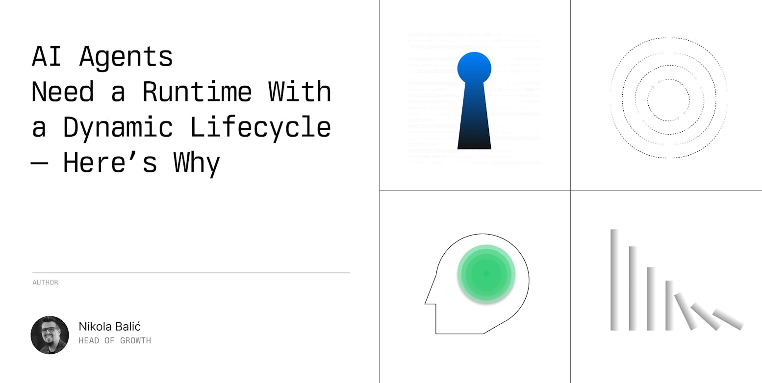 AI Agents Need a Runtime With a Dynamic Lifecycle—Here’s Why