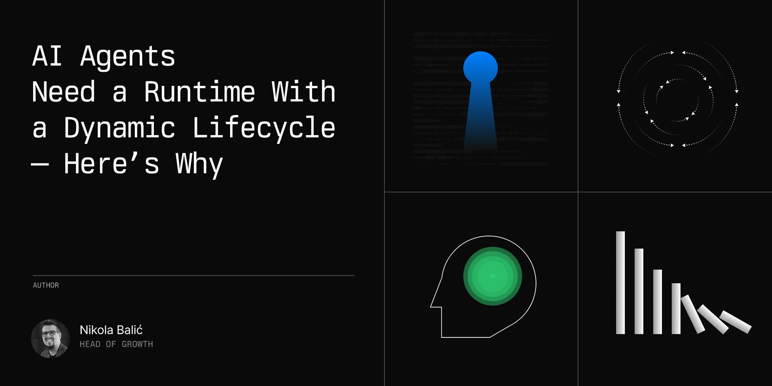 AI Agents Need a Runtime With a Dynamic Lifecycle—Here’s Why