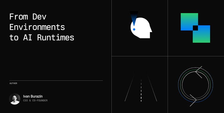 From Dev Environments to AI Runtimes