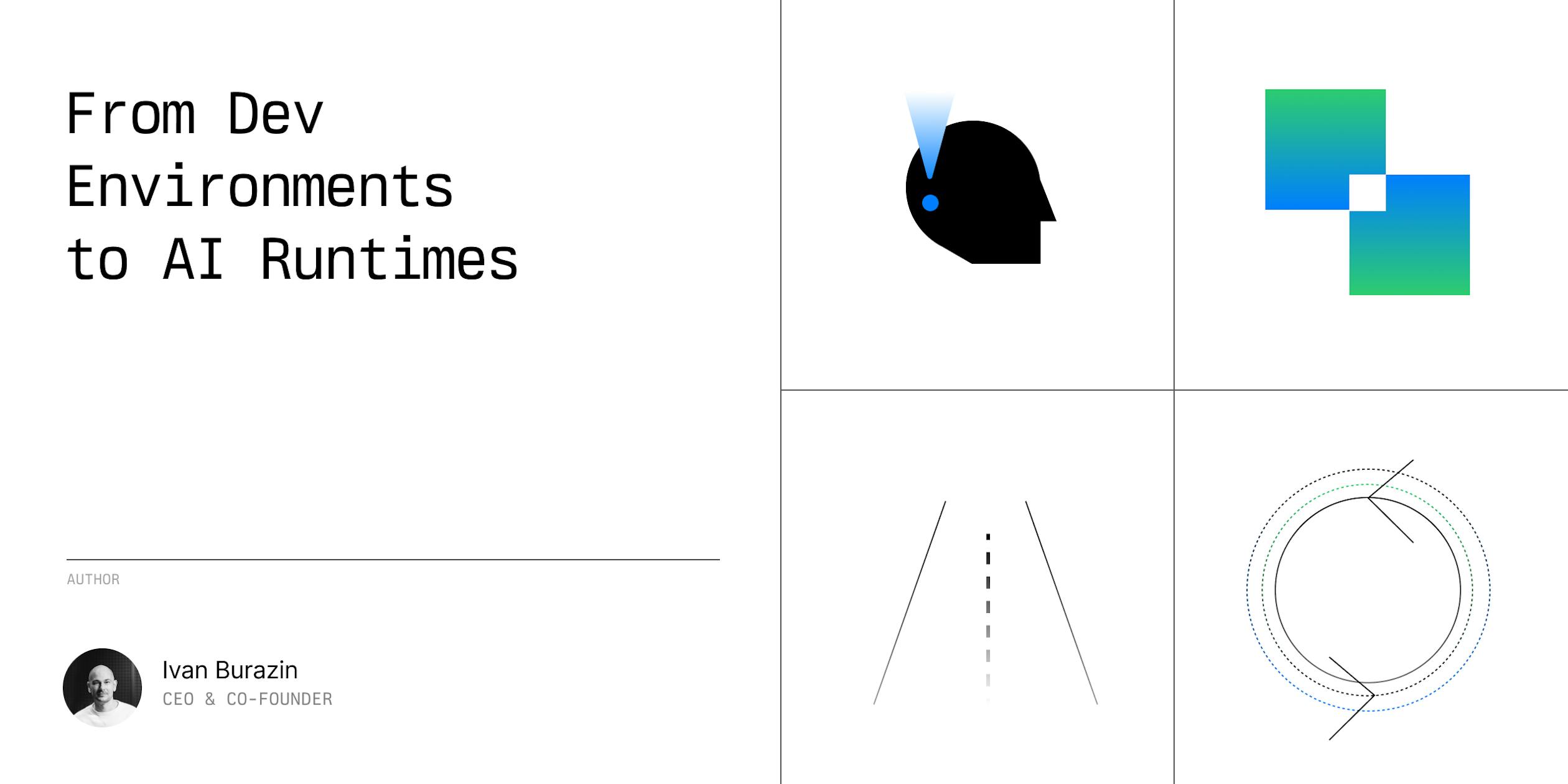 From Dev Environments to AI Runtimes