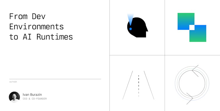 From Dev Environments to AI Runtimes