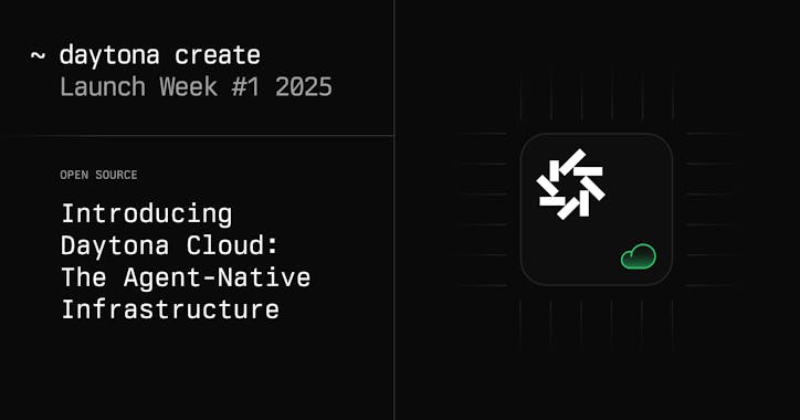 Introducing Daytona Cloud: The Agent-Native Infrastructure