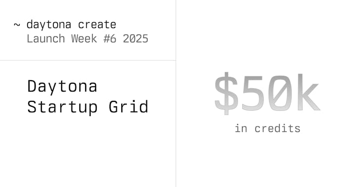 $50K to Build Future AI? Join the Daytona Startup Grid