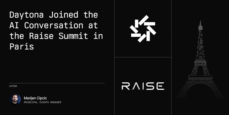 Daytona’s Takeaways from RAISE Summit 2025