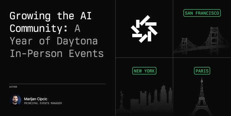 Growing the AI Community: A Year of Daytona In-Person Events