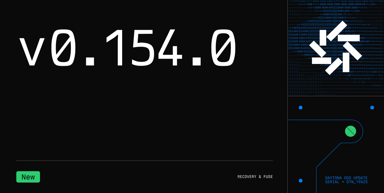 Daytona v0.154.0 Runner Recovery & FUSE Optimization - Dark