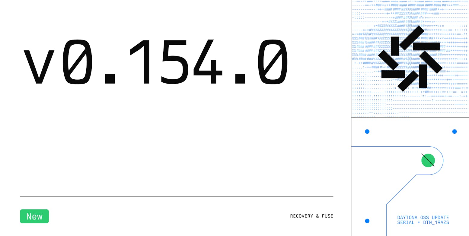 Daytona v0.154.0 Runner Recovery & FUSE Optimization - Light