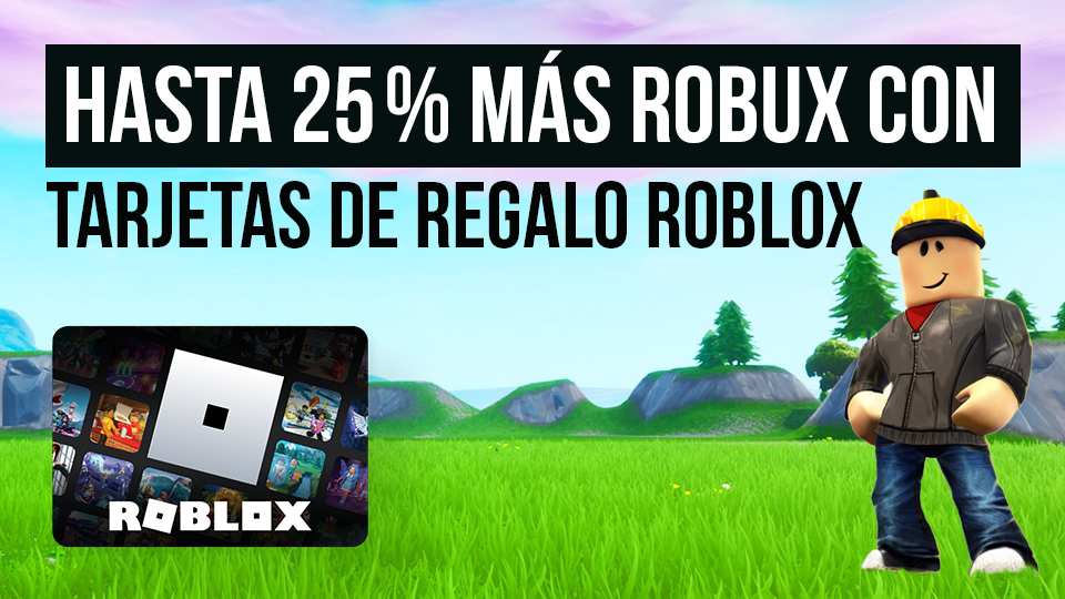 Hasta 25 % más Robux con Tarjetas de Regalo Roblox