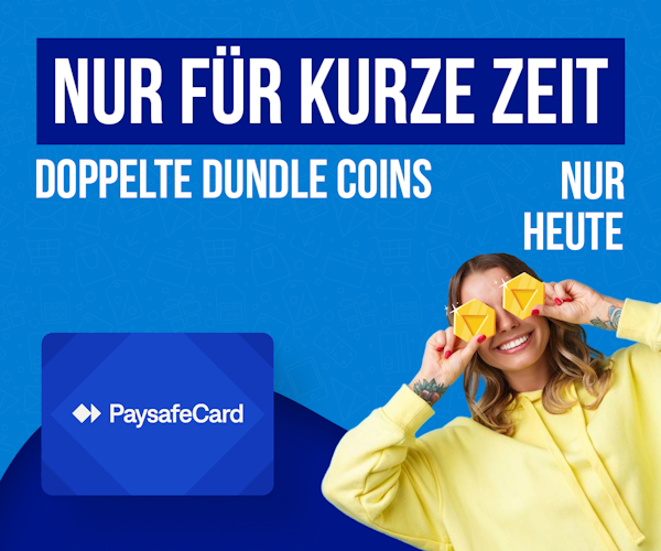Titel mit dem Text „Nur für kurze Zeit: Doppelte dundle Coins – nur heute“. Links unten ist eine PaysafeCard zu sehen und rechts eine Person, die zwei dundle Coins vor den Augen hält.