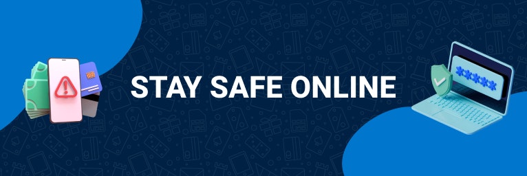 Check tips and guidelines to stay safe online and prevent online fraud