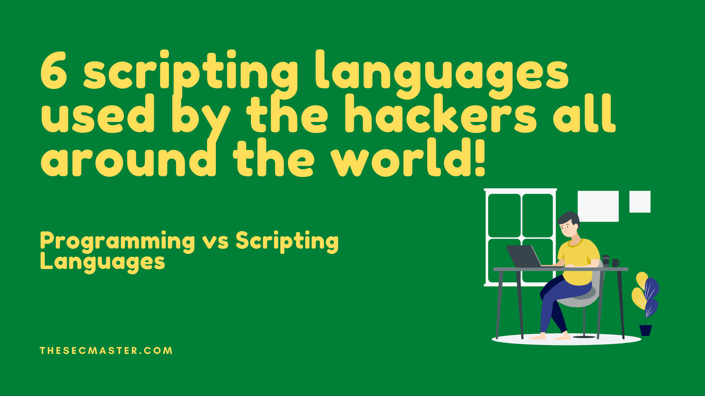 6 Scripting Languages Used By The Hackers All Around The World