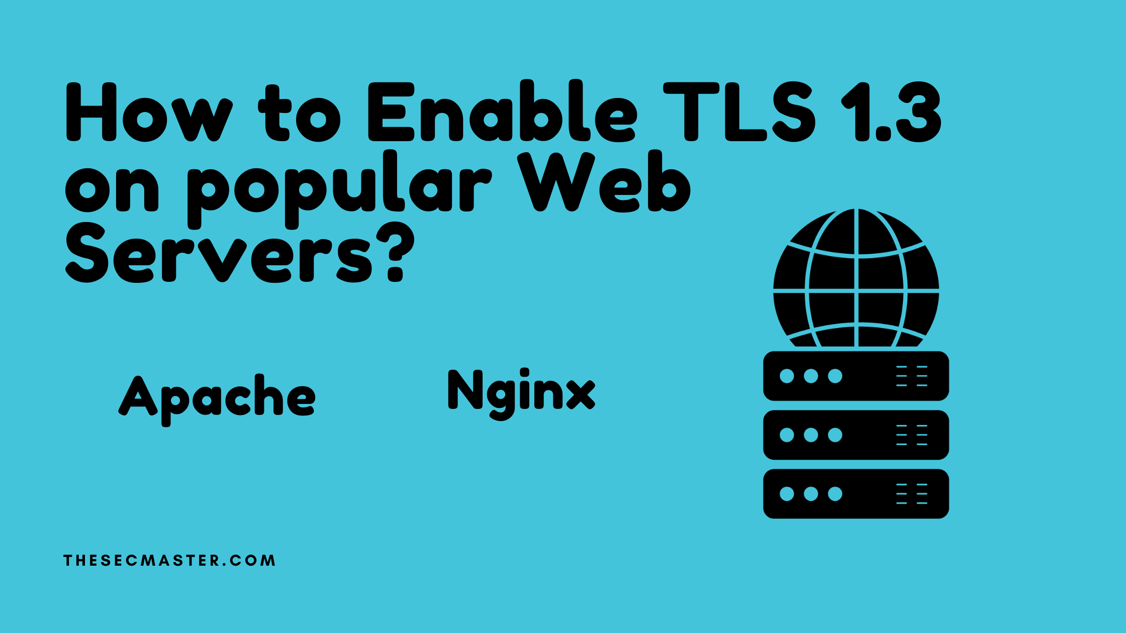 How To Enable Tls 1 3 On Popular Web Servers