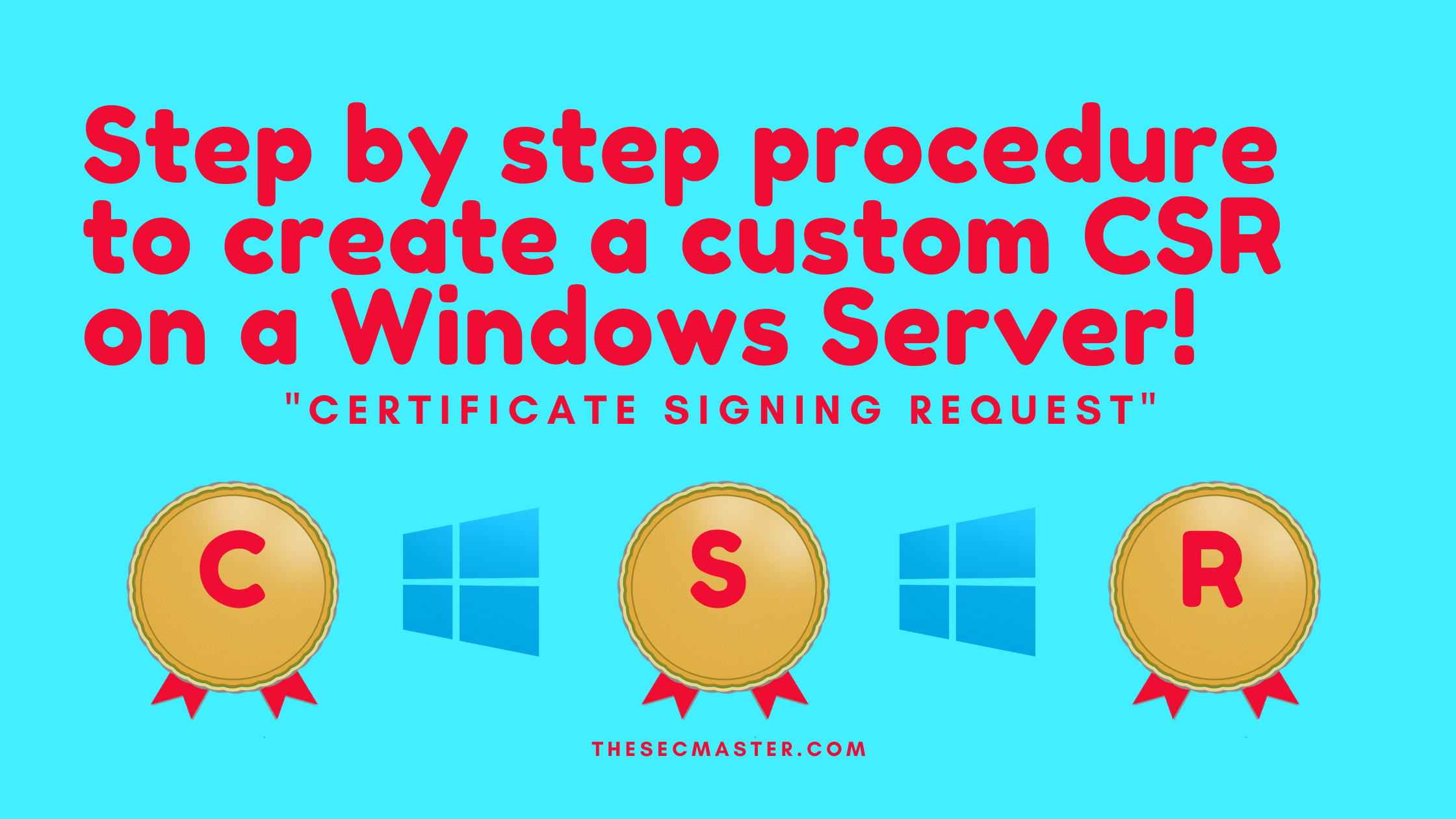 Step By Step Procedure To Create A Custom Csr On A Windows Server