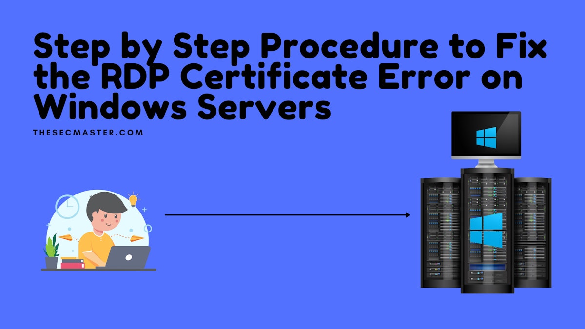 Fix RDP Certificate Error on Windows Server: A Guide Fix RDP Certificate Error on Windows Server: A Guide