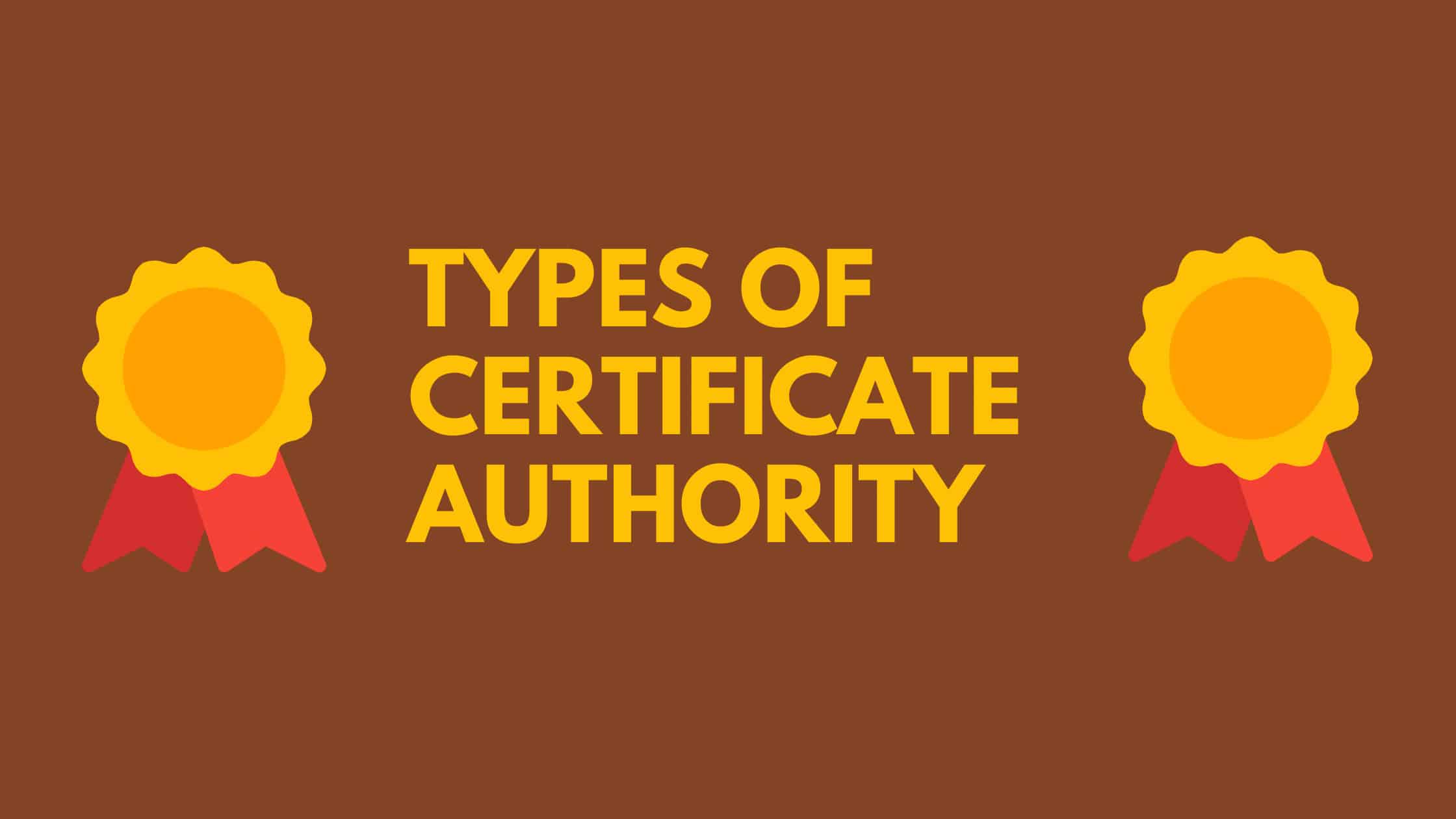 Different Types Of Certificate Authority