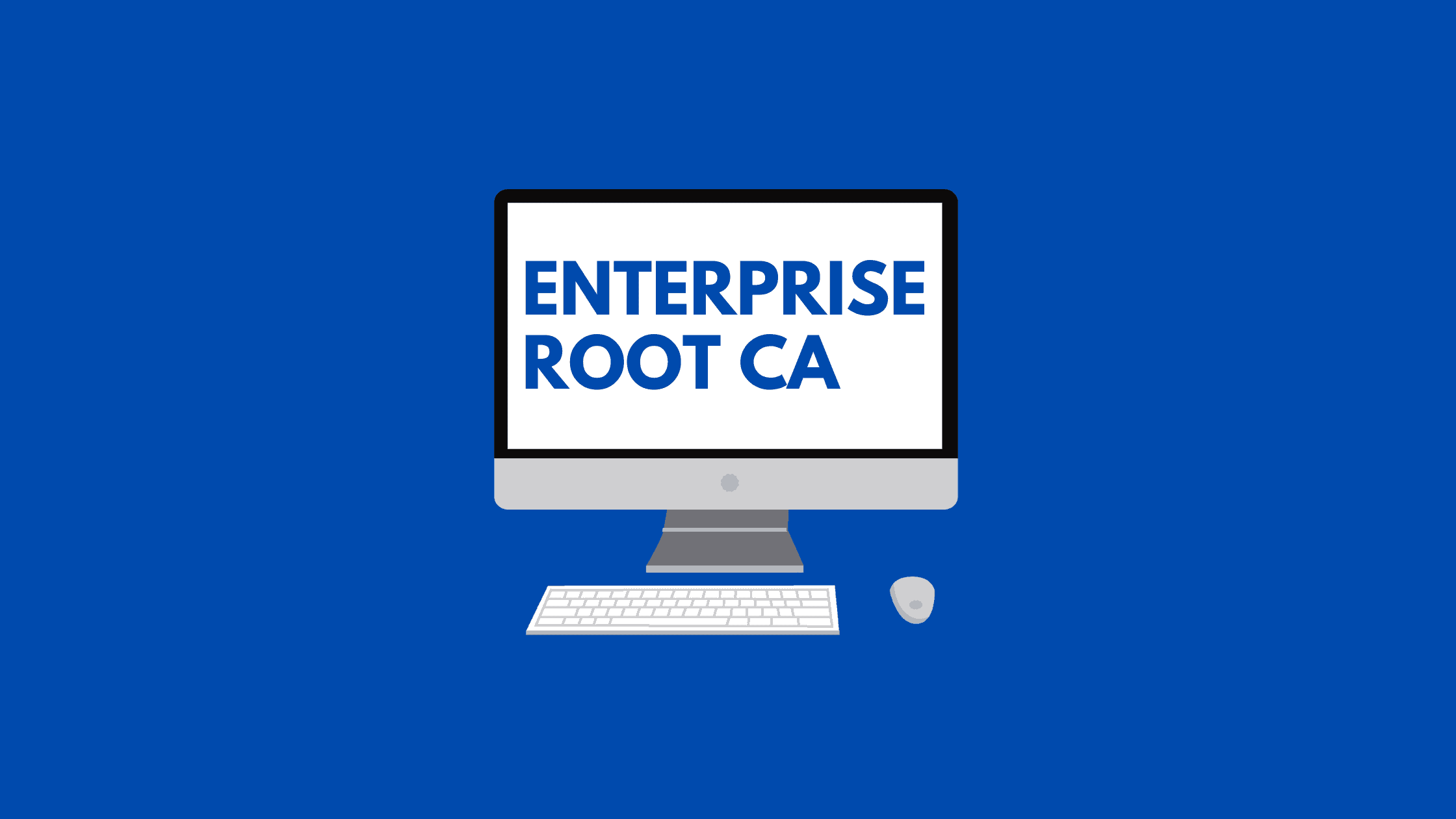Step By Step Procedure To Set Up An Enterprise Root Ca On Windows Server