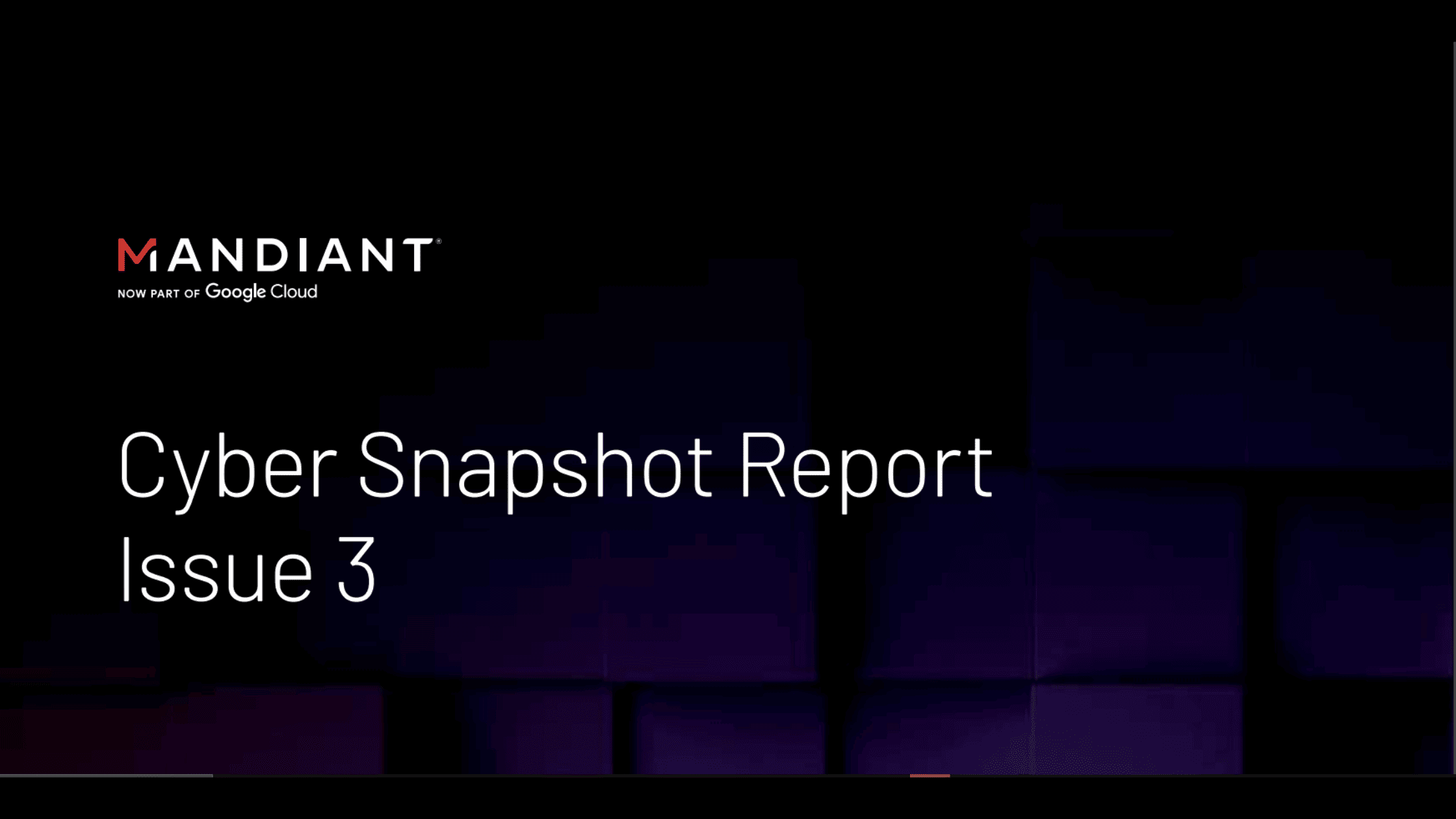 What Is There In The Mandiants Defenders Advantage Cyber Snapshot Report Issue 3