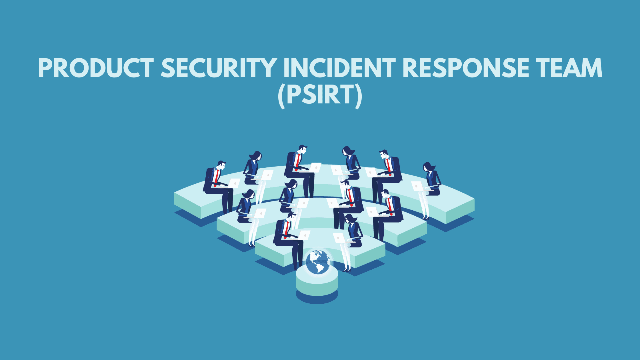 Product Security Incident Response Team Psirt