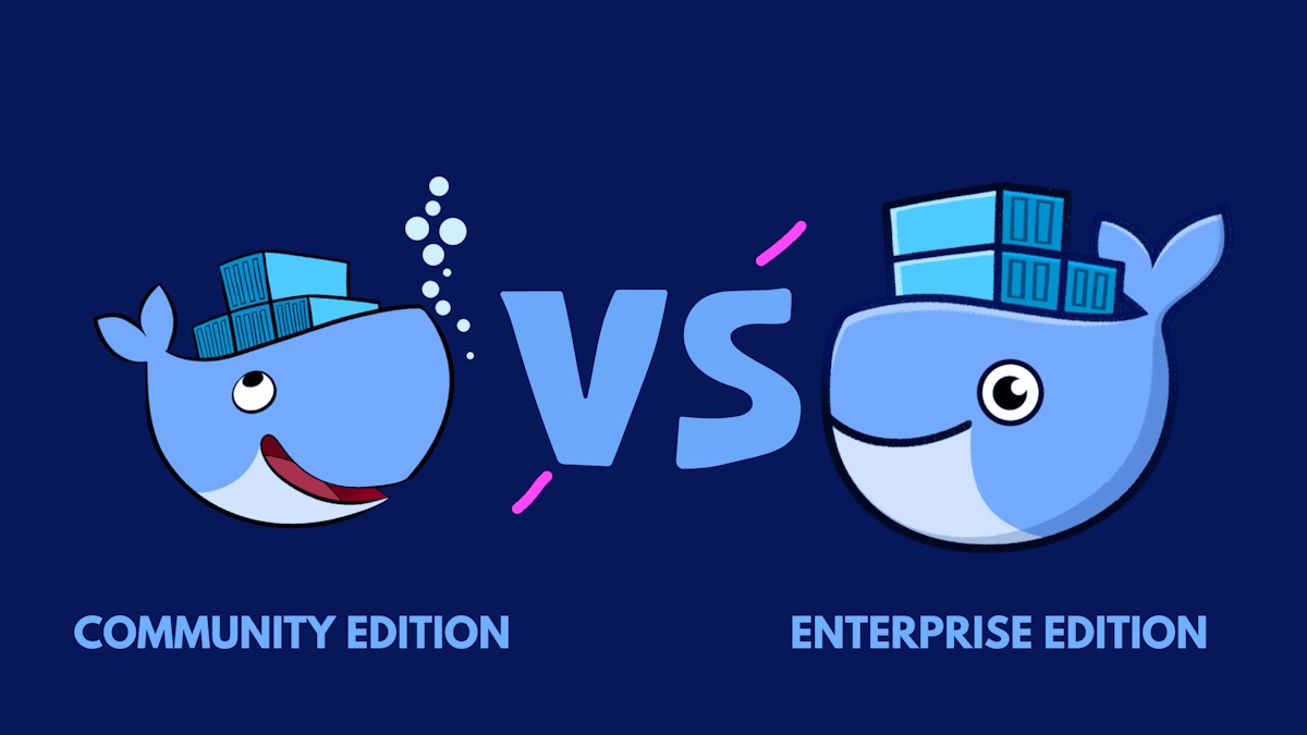 Docker CE vs EE: Choosing the Right Edition