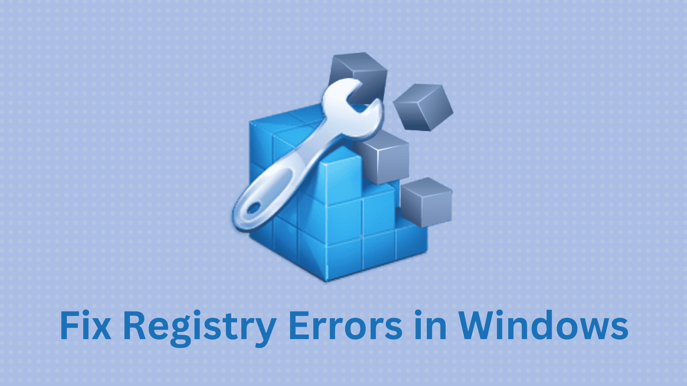 How To Fix Registry Errors In Windows 11 And 10