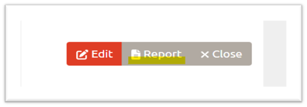 User interface buttons labeled 'Edit', 'Report', and 'Close', with corresponding icons, displayed on a grey background.