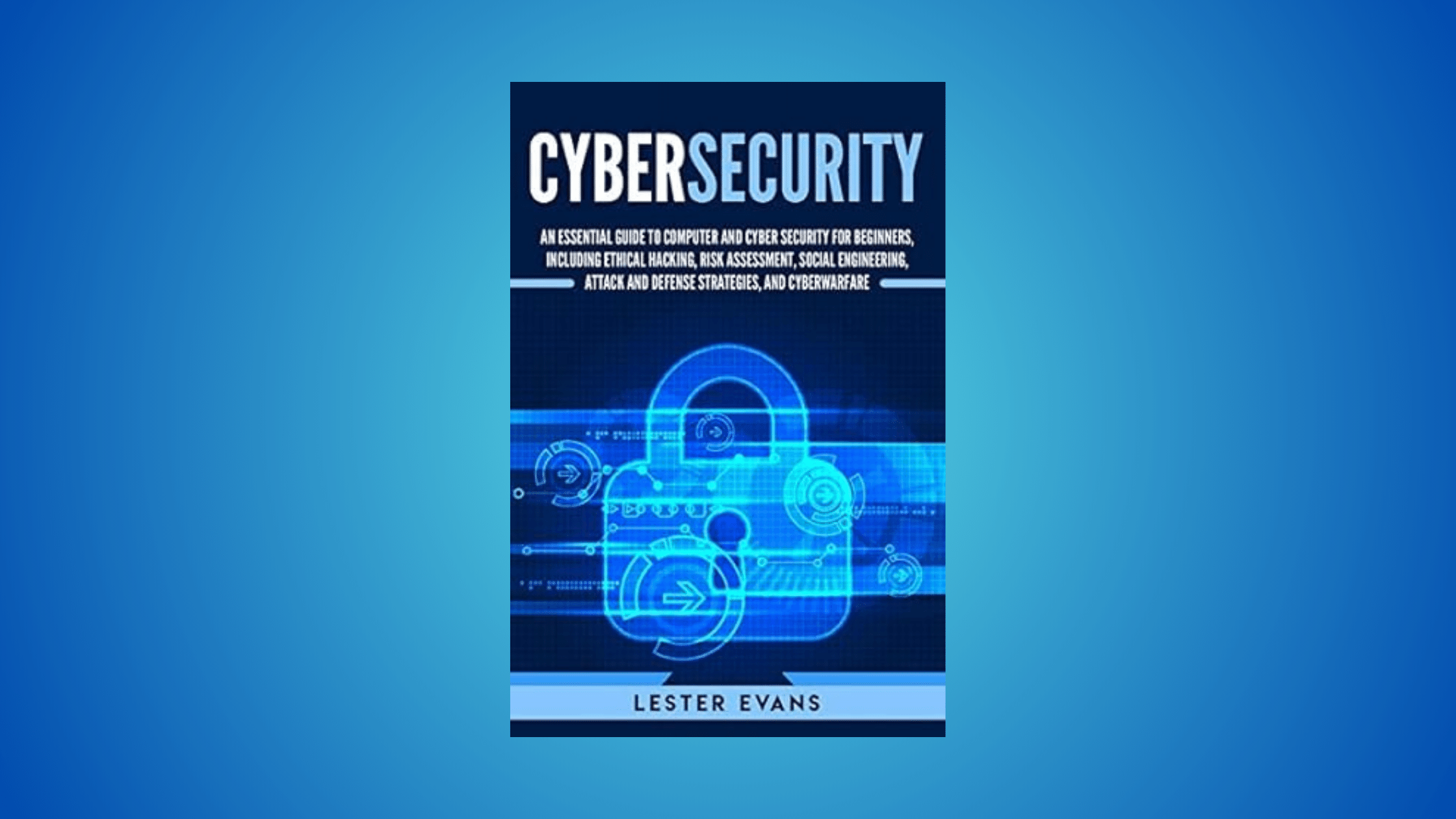 Cover photo of Cybersecurity: An Essential Guide to Computer and Cyber Security for Beginners