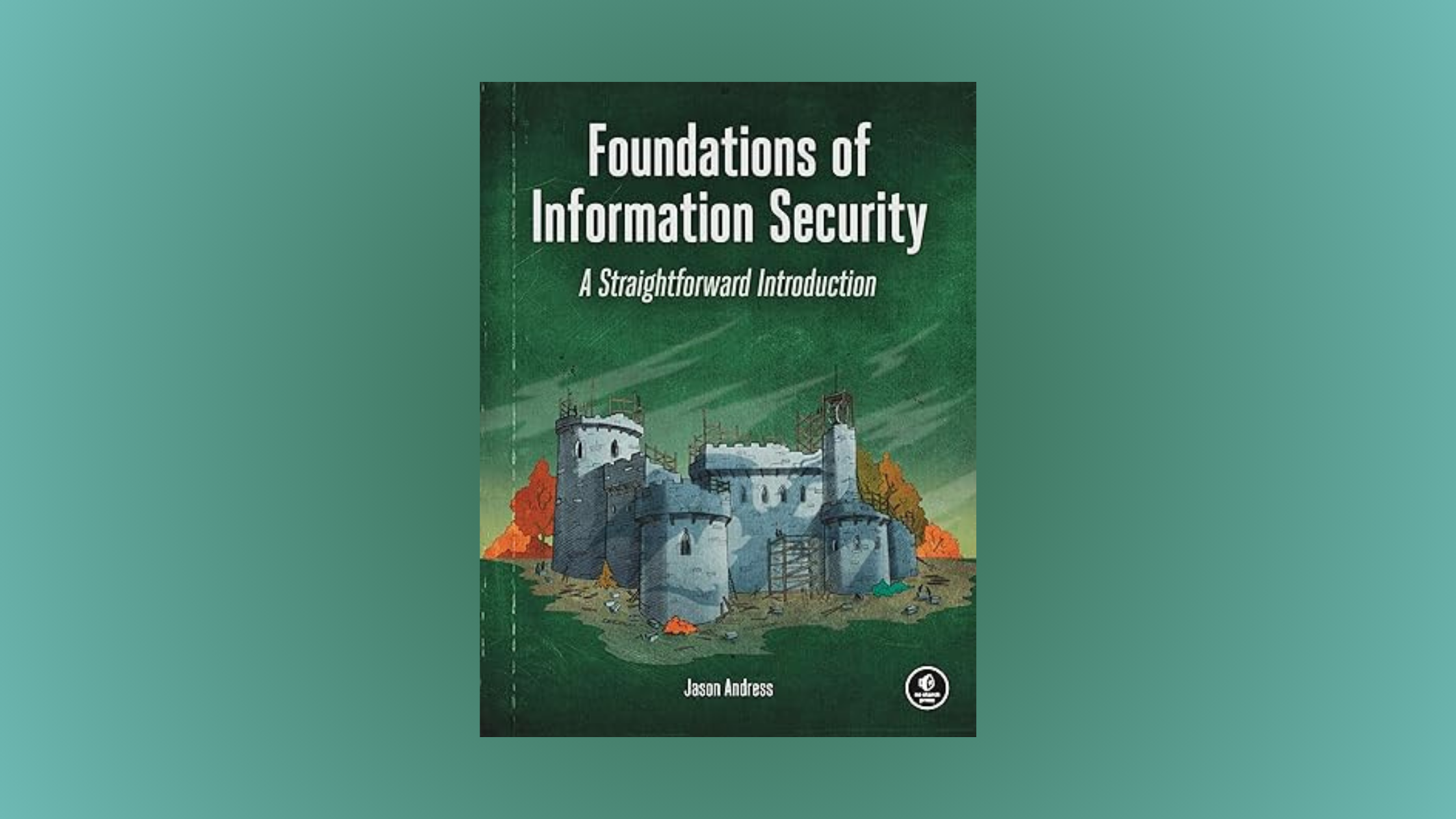 Cover photo of Foundations of Information Security: A Straightforward Introduction