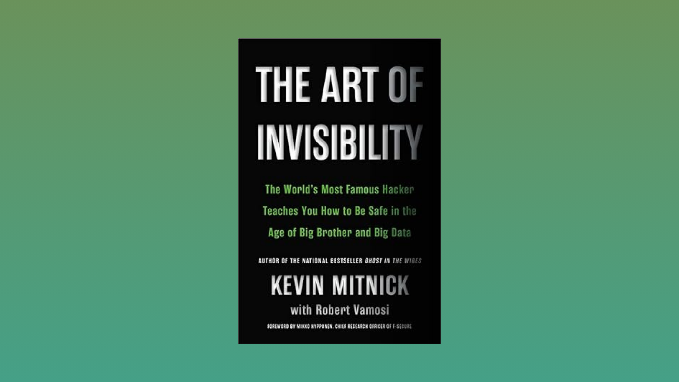 Cover photo of The Art of Invisibility: The World's Most Famous Hacker Teaches You How to Be Safe in the Age of Big Brother and Big Data