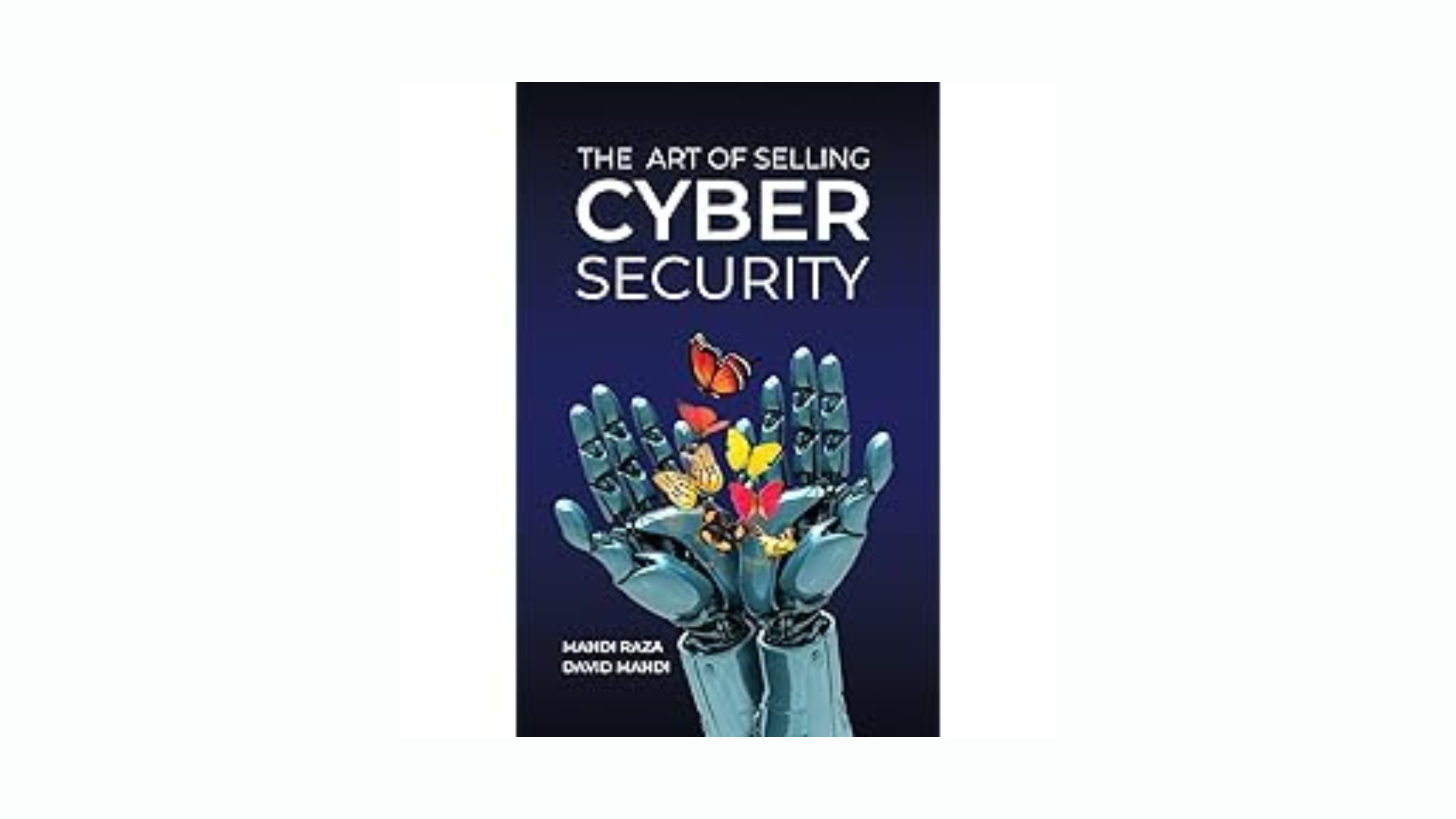 Cover photo of The Art of Selling Cybersecurity