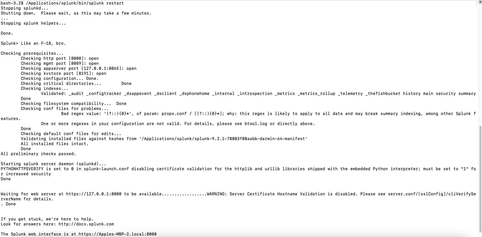 Terminal display of the Splunk service restart sequence, checking system prerequisites, configuration files, and reporting on security settings.
