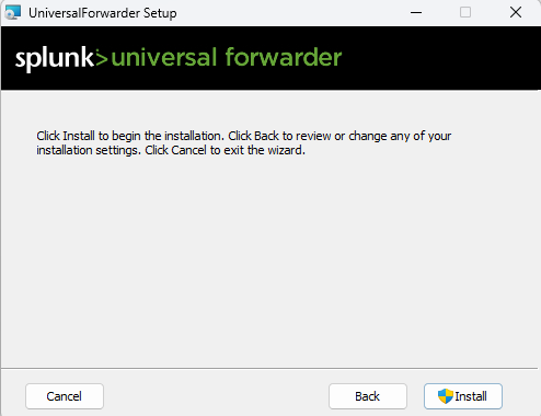 Installation prompt screen of the Splunk Universal Forwarder with options to Install, Cancel, or go Back.